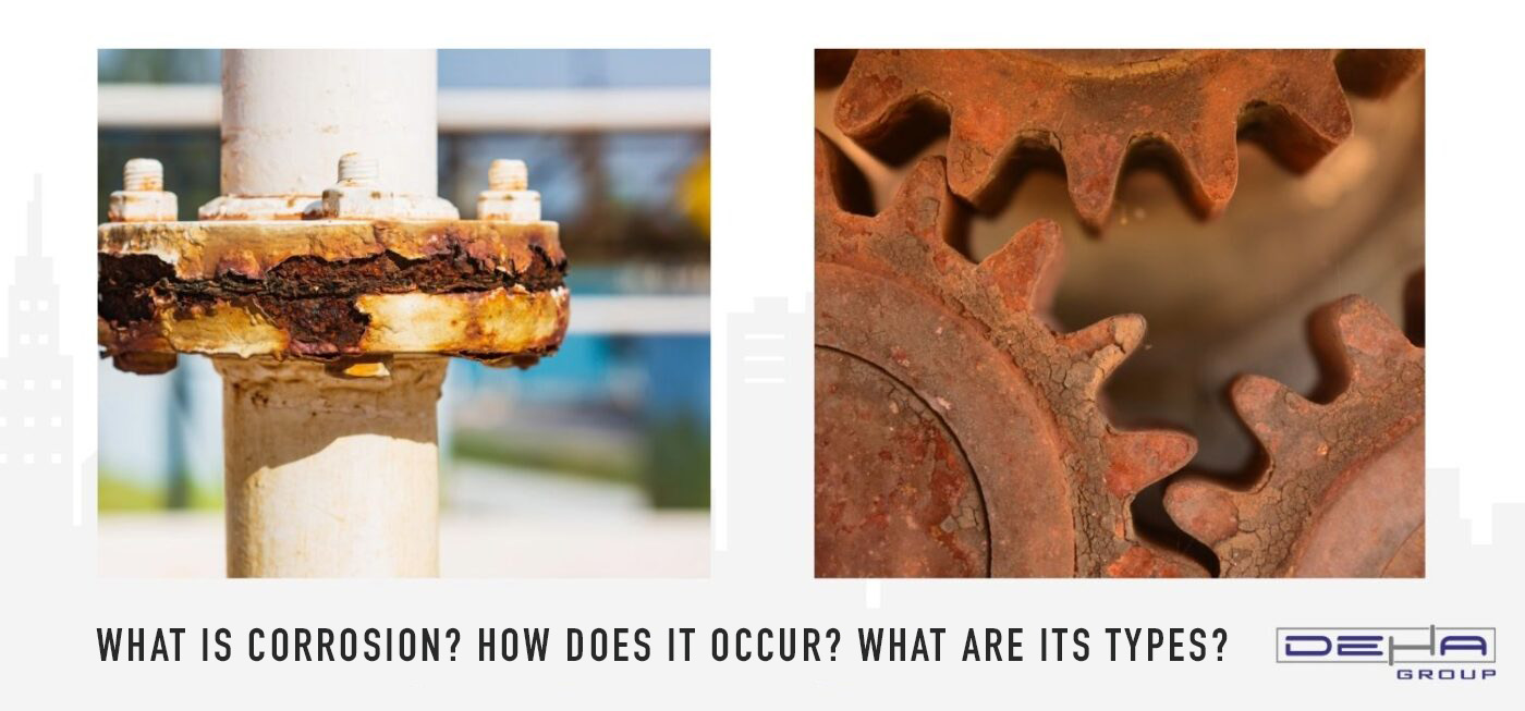 What is Corrosion? How Does It Occur? What Are Its Types?